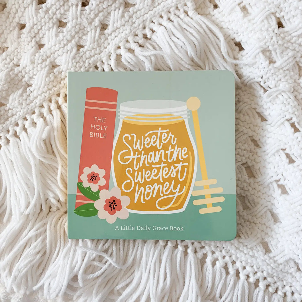 Sweeter Than the Sweetest Honey Board Book