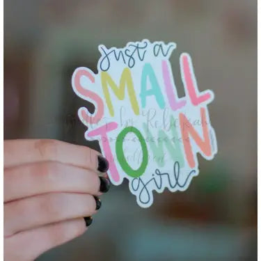 Just A Small Town Girl Sticker