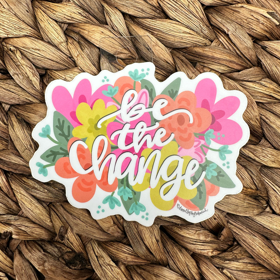 Be the Change Sticker